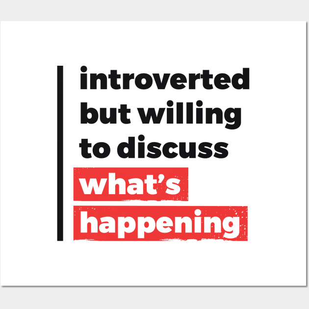 Introverted but willing to discuss what's happening (Black & Red Design) Wall Art by Optimix